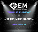 Gem Collection X Slabs Mags Packs - Basketball - TRIPLE THREAT - June edition